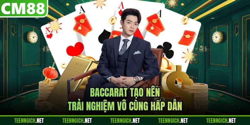 Baccarat tạo nên trải nghiệm vô cùng hấp dẫn