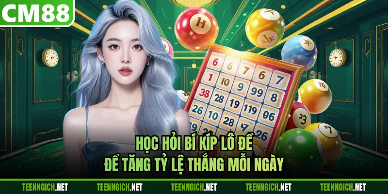 Học hỏi bí kíp lô đề để tăng tỷ lệ thắng mỗi ngày