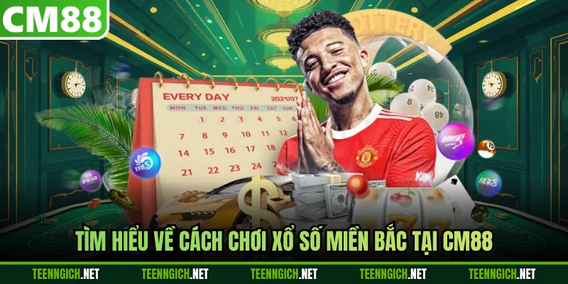 Tìm hiểu về cách chơi xổ số miền Bắc tại CM88
