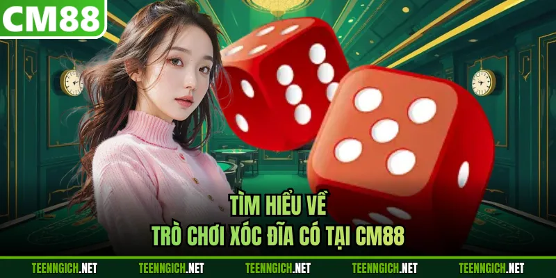 Tìm hiểu về trò chơi xóc đĩa có tại CM88